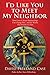 I'd Like You to Meet My Neighbor: How Cross Cultural Relationships Can Change You...and the World, One Friend at a Time