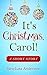 It's Christmas, Carol!: A short story