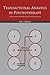 Transactional Analysis in Psychotherapy: A Systematic Individual and Social Psychiatry