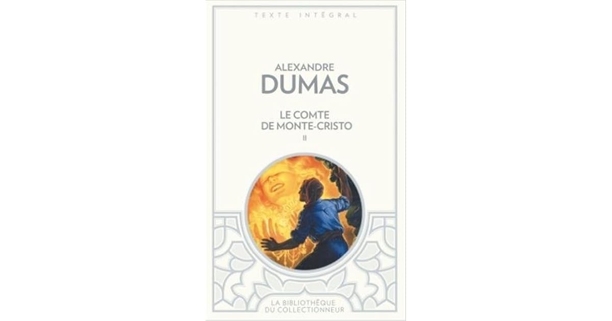 Alexandre Dumas Le Comte De Monte Cristo Resume Le Comte de Monte Cristo (#2) by Alexandre Dumas