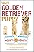 Your Golden Retriever Puppy Month By Month by Terry Albert