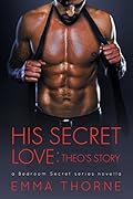 His Secret Love: Theo's Story