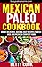 Mexican Paleo Cookbook: Gre...