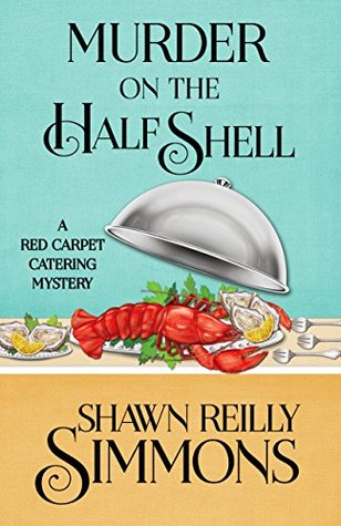 Murder on the Half Shell (A Red Carpet Catering Mystery, #2)