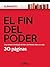 El Fin del Poder: Una síntesis detallada del libro de Moisés Naím en sólo 30 páginas (Summary nº 1)