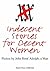 INDECENT STORIES FOR DECENT WOMEN: Fiction by John René Adolph, a Man
