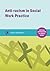 Anti-racism in Social Work practice (Critical Approaches to Social Work Book 1)