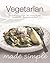 Vegetarian: Made Simple