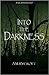Into the Darkness