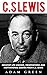 C. S Lewis: Greatest Life L...