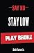 Say No Stay Low Play Broke