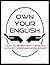 Own Your English: How to be...