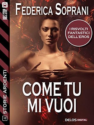 Come tu mi vuoi (Kindle Edition)