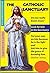 The CATHOLIC SANCTUARY: It’s amazing to see how excited Jesus is waiting for your visit. (Catholic Books for Your Spiritual Growth Book 7)
