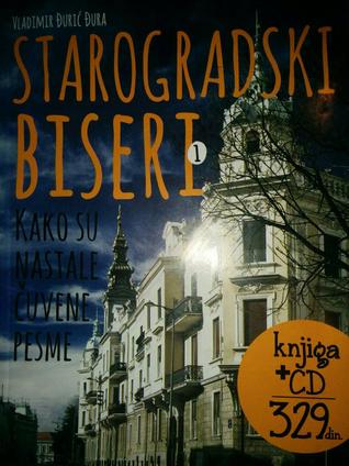 Starogradski biseri 1 Kako su nastale čuvene pesme