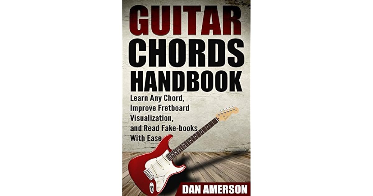 Guitar Chords Handbook Learn Any Chord, Improve Fretboard