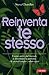 Reinventa te stesso by Steve Chandler