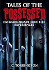 Demonic Possession: Extraordinary true life experiences