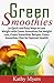 Green Smoothies: Quick and ...