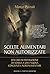 Scelte alimentari non autorizzate: Dai cibi di distruzione di massa a una nuova cultura agroalimentare (Italian Edition)