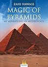 Magic of the Pyramids: My Adventures in Archaeology