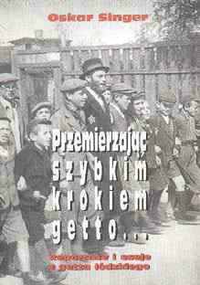 Przemierzając szybkim krokiem getto... Reportaże i eseje z getta łódzkiego