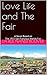 Love Life and The Fair: A Novel Based on The 1915 San Francisco World's Fair