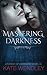 Mastering Darkness by Kate Wendley