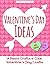 Valentine’s Day Ideas: 14 Heart Crafts and Cute Valentine’s Day Crafts