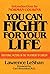 You Can Fight For Your Life...