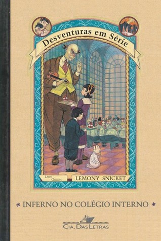 Inferno no Colégio Interno (A Series of Unfortunate Events, #5)