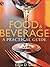 Food & Beverage: A Practical Guide