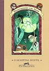 O Hospital Hostil by Lemony Snicket