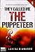 They called me THE PUPPETEE...
