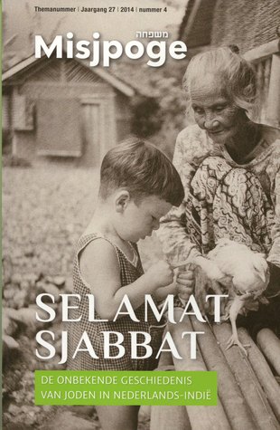 Selamat Sjabbat: De onbekende geschiedenis van Joden in Nederlands-Indië (Misjpoge, Jaargang 27, #4)