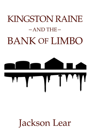 Kingston Raine and the Bank of Limbo (Kingston Raine, #2)