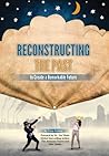 Reconstructing The Past To Create A Remarkable Future by Tony Fahkry