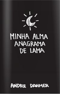 Minha Alma Anagrama de Lama