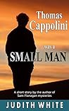 Thomas Cappolini Was a Small Man: A Short Story