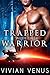 Trapped with the Warrior (Warriors of Raspharion, #2)