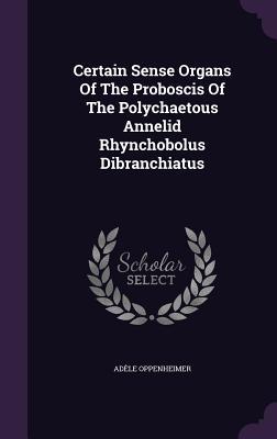 Certain Sense Organs Of The Proboscis Of The Polychaetous Annelid Rhynchobolus Dibranchiatus
