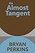 An Almost Tangent