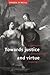Towards Justice and Virtue: A Constructive Account of Practical Reasoning