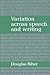 Variation Across Speech and Writing