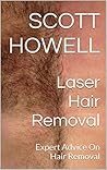 Laser Hair Removal: Expert Advice On Hair Removal