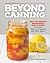 Beyond Canning by Autumn Giles