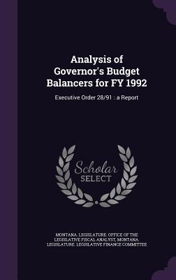Analysis of Governor's Budget Balancers for FY 1992: Executive Order 28/91 : a Report