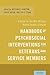 Handbook of Psychosocial Interventions for Veterans and Service Members: A Guide for the Non-Military Mental Health Clinician