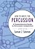 How to Write for Percussion by Samuel Z. Solomon