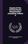 Register Of The Vermont Merino Sheep Breeders' Association, V... by Vermont Merino Sheep Breede...